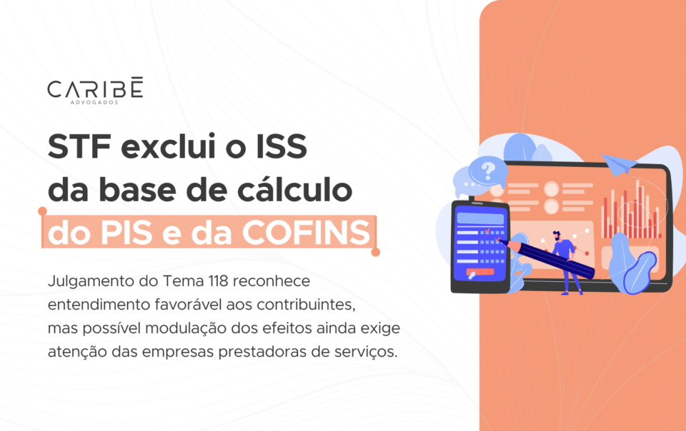 STF exclui o ISS da base de cálculo do PIS e da COFINS